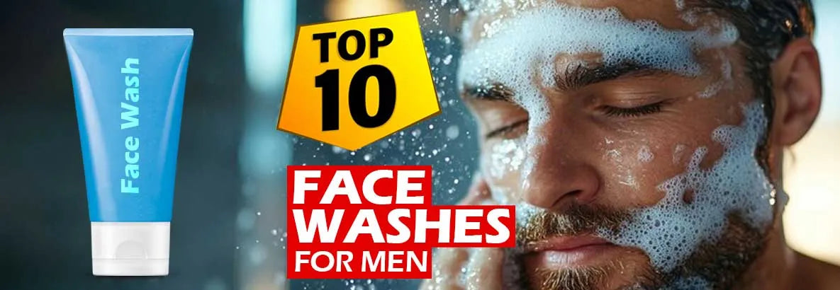 Top 10 Face Washes for Men in 2024