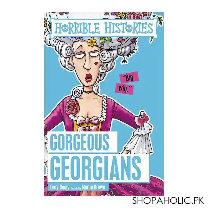 Gorgeous Georgians (Horrible Histories) Book - Main Image