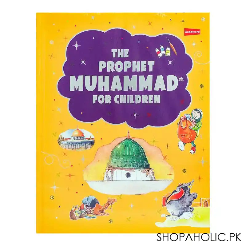 The Prophet Muhammad (SAW) For Children Book - Main Image